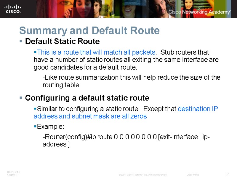 Summary and Default Route Default Static Route This is a route that will match